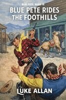 Luke Allan - Blue Pete Rides the Foothills, Häftad
