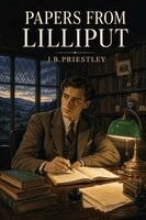J. B. Priestley - Papers From Lilliput, Häftad