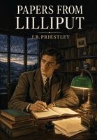 J. B. Priestley - Papers From Lilliput, Inbunden