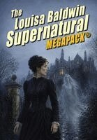 Louisa Baldwin - Louisa Baldwin Supernatural MEGAPACK(R), Inbunden
