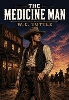 W C Tuttle - Medicine Man, Inbunden