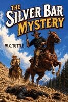 W C Tuttle - Silver Bar mystery, Häftad