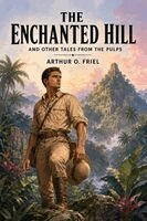Arthur O Friel - Enchanted Hill and Other Tales from the Pulps, Häftad