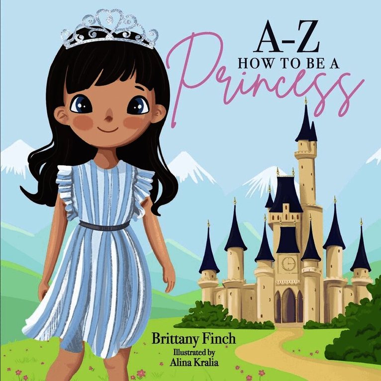 A-Z How to Be a Princess