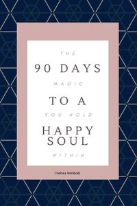 bokomslag 90 Days to a Happy Soul