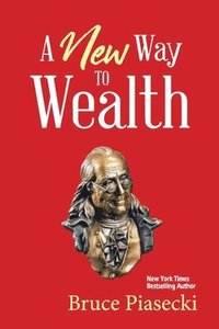 bokomslag A New Way to Wealth