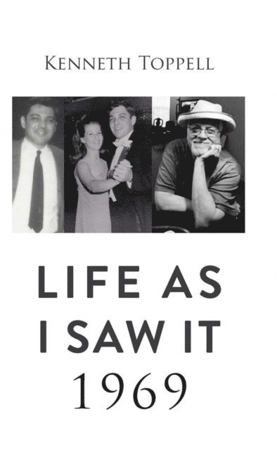 Life as I saw it. 1969 1