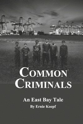 Common Criminals: An East Bay Tale 1