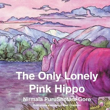 bokomslag The Only Lonely Pink Hippo