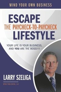 bokomslag Escape the Paycheck-to-Paycheck Lifestyle