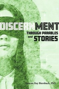 bokomslag Discernment Through Parables and Stories