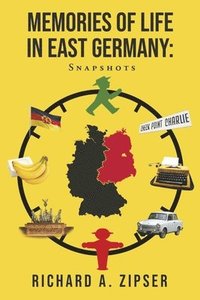 bokomslag Memories of Life in East Germany: Snapshots