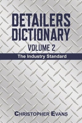 bokomslag Detailers Dictionary Volume 2: The Industry Standard