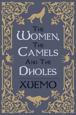 bokomslag The Women, the Camels and the Dholes