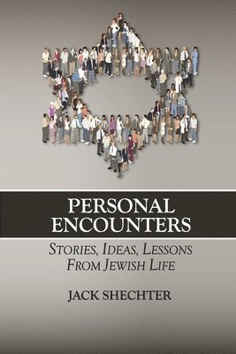 Personal Encounters: Stories, Ideas, Lessons from Jewish Life 1