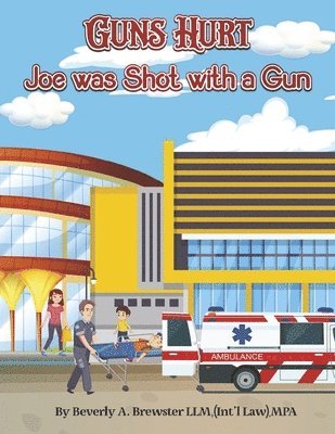 bokomslag Guns Hurt: Joe Was Shot with a Gun