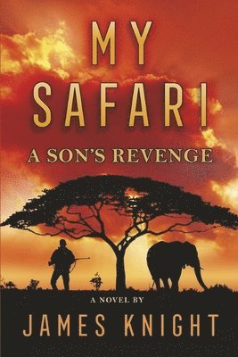 James Knight - My Safari: A Son's Revenge, Häftad