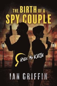 bokomslag The Birth of a Spy Couple