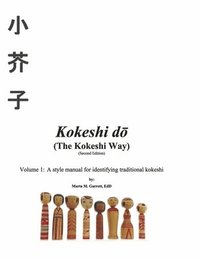 bokomslag Kokeshi Do (the Kokeshi Way) Second Edition: Volume 1: A Style Manual for Identifying Traditional Kokeshi Volume 1