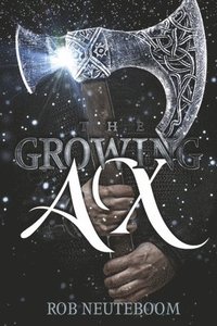 bokomslag The Growing Ax: Volume 1