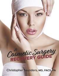 bokomslag A Cosmetic Surgery Recovery Guide