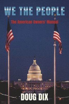 bokomslag We the People: The American Owners' Manual