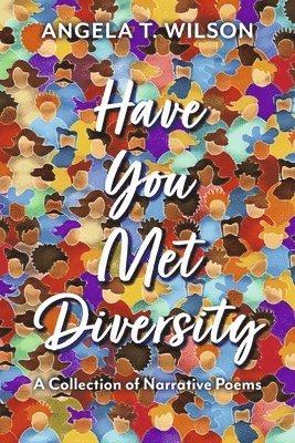 bokomslag Have You Met Diversity: A Collection of Narrative Poems