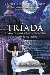 bokomslag Tríada (Enigma de Amor, de Vida Y de Patria): Colección de 100 Poemas