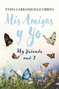 bokomslag MIS Amigas Y Yo: My Friends and I