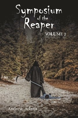Symposium of the Reaper: Volume 2 Volume 2 1
