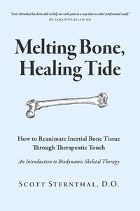 bokomslag Melting Bone, Healing Tide