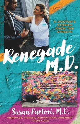 bokomslag Renegade M.D.: A Doctor's Stories from the Streets