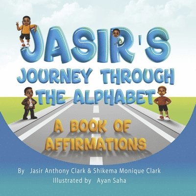Jasir's Journey Through the Alphabet: A Book of Affirmations 1