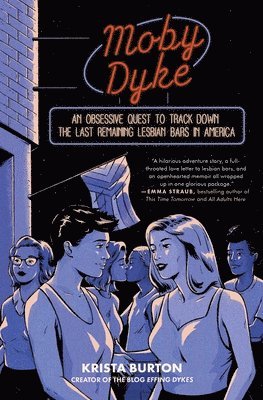 bokomslag Moby Dyke: An Obsessive Quest to Track Down the Last Remaining Lesbian Bars in America