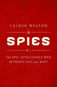 bokomslag Spies: The Epic Intelligence War Between East and West