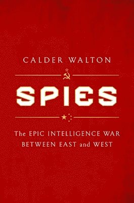 bokomslag Spies: The Epic Intelligence War Between East and West