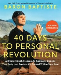 bokomslag 40 Days to Personal Revolution: A Breakthrough Program to Radically Change Your Body and Awaken the Sacred Within Your Soul