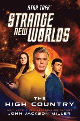 John Jackson Miller - Star Trek: Strange New Worlds: The High Country, Inbunden