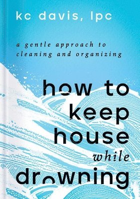 bokomslag How to Keep House While Drowning