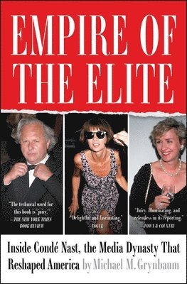Empire of the Elite: Inside Condé Nast, the Media Dynasty That Reshaped America