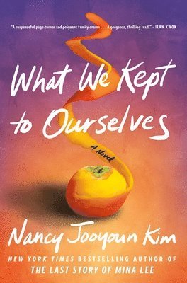Nancy Jooyoun Kim - What We Kept to Ourselves, Inbunden