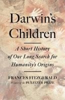 bokomslag Darwin's Children: A Short History of Our Long Search for Humanity's Origins