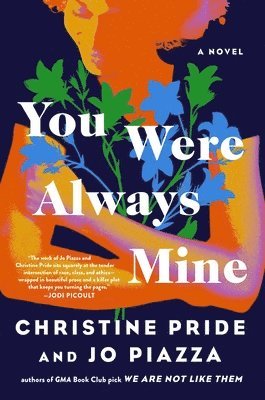 Christine Pride, Jo Piazza - You Were Always Mine, Inbunden