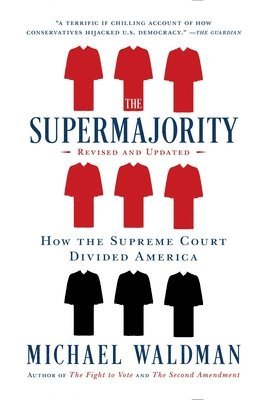 bokomslag The Supermajority: How the Supreme Court Divided America