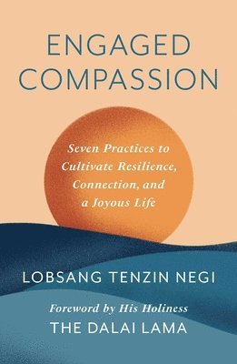 Lobsang Tenzin Negi - Engaged Compassion, Inbunden