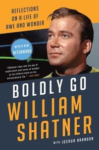 bokomslag Boldly Go: Reflections on a Life of Awe and Wonder