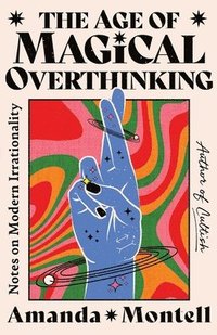 bokomslag The Age of Magical Overthinking
