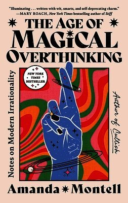 Amanda Montell - The Age of Magical Overthinking, Häftad