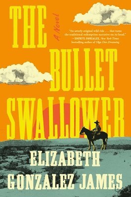 Elizabeth Gonzalez James - The Bullet Swallower, Inbunden