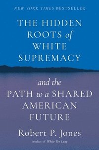 bokomslag Hidden Roots Of White Supremacy